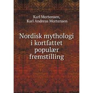   populÃ¦r fremstilling Karl Andreas Mortensen Karl Mortensen Books