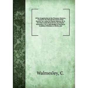  Academy of Sciences at Berlin, and C. Walmesley  Books
