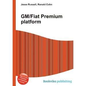 GM/Fiat Premium platform Ronald Cohn Jesse Russell Books