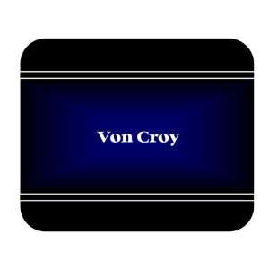   Personalized Name Gift   Von Croy Mouse Pad: Everything Else