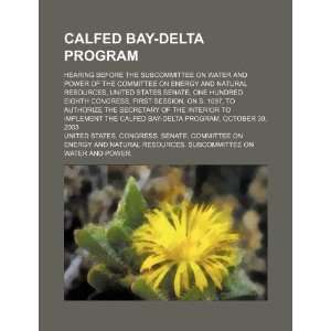  CALFED Bay Delta Program: hearing before the Subcommittee 