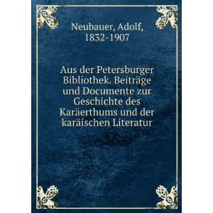   und der karÃ¤ischen Literatur Adolf, 1832 1907 Neubauer Books