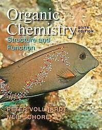 Organic Chemistry Structure and Function by K. Peter C. Vollhardt and 