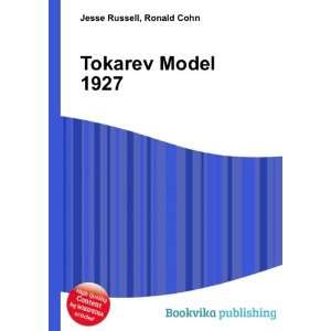  Tokarev Model 1927: Ronald Cohn Jesse Russell: Books