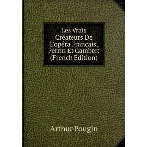   FranÃ§ais, Perrin Et Cambert (French Edition) Arthur Pougin Books