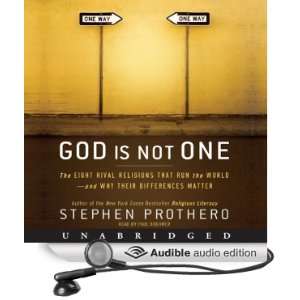 God Is Not One: The Eight Rival Religions That Run the World   and Why 
