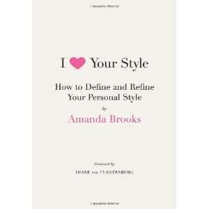  I Love Your Style How to Define and Refine Your Personal 