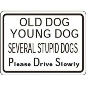  Several Stupid Dogs Aluminum Sign