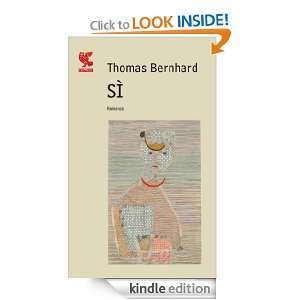 Sì (Prosa contemporanea) (Italian Edition): Thomas Bernhard, C. Groff 