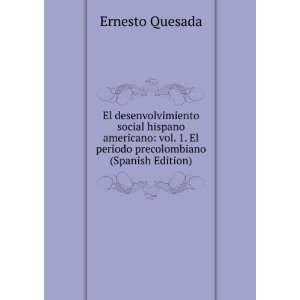   El perÃ­odo precolombiano (Spanish Edition): Ernesto Quesada: Books