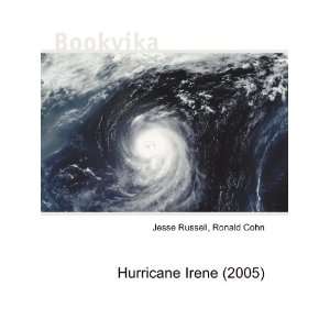  Hurricane Irene (2005): Ronald Cohn Jesse Russell: Books