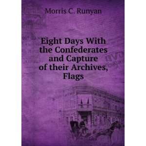   and Capture of their Archives, Flags: Morris C. Runyan: Books