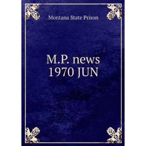  M.P. news. 1970 JUN: Montana State Prison: Books