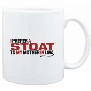 Mug White  I prefer a Stoat to my mother in law  Animals:  