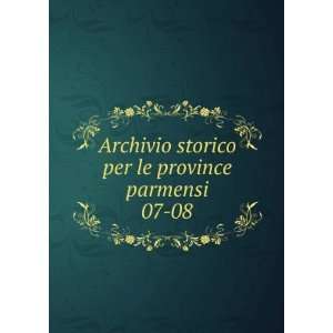  Archivio storico per le province parmensi. 07 08: Parma 