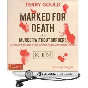  Marked for Death: Dying for the Story in the Worlds Most 