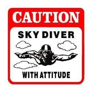    CAUTION SKY DIVER with attitude sport sign