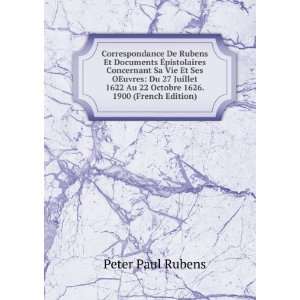   Au 22 Octobre 1626. 1900 (French Edition) Peter Paul Rubens Books