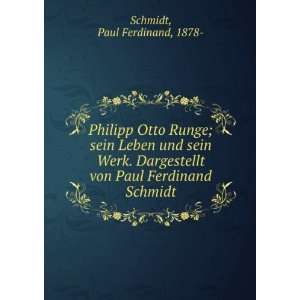  von Paul Ferdinand Schmidt: Paul Ferdinand, 1878  Schmidt: Books