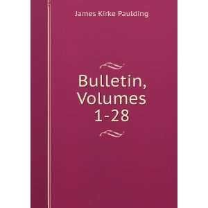  Bulletin, Volumes 1 28: James Kirke Paulding: Books