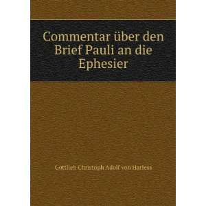   Pauli an die Ephesier: Gottlieb Christoph Adolf von Harless: Books