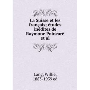   PoincarÃ© et al Willie, 1883 1939 ed Lang  Books