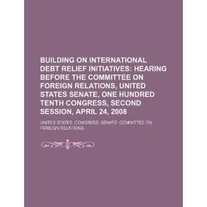  Building on international debt relief initiatives hearing 