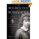 The Resurrection of the Romanovs Anastasia, Anna Anderson, and the 