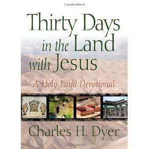   Jesus A Holy Land Devotional [Paperback] Charles H. H. Dyer Books
