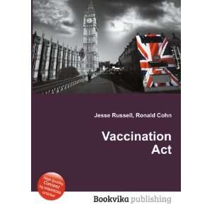  Vaccination Act Ronald Cohn Jesse Russell Books