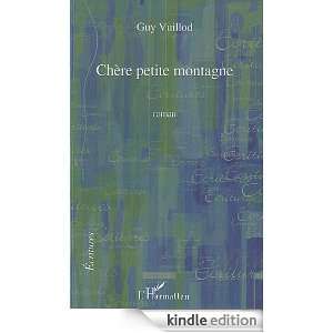 Chère petite montagne (Ecritures) (French Edition) Guy Vuillod 