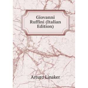  Giovanni Ruffini (Italian Edition) Arturo Linaker Books
