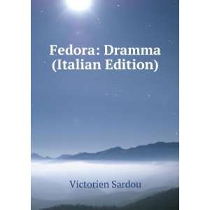  Fedora Dramma (Italian Edition) Victorien Sardou Books
