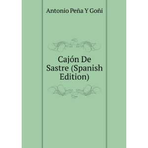   CajÃ³n De Sastre (Spanish Edition) Antonio PeÃ±a Y GoÃ±i Books