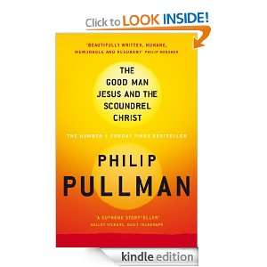 The Good Man Jesus and the Scoundrel Christ (Myths) Philip Pullman 