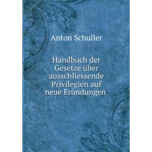   auf neue ErÃ¹ndungen .: Anton Schuller:  Books