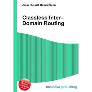  Classless Inter Domain Routing Ronald Cohn Jesse Russell 