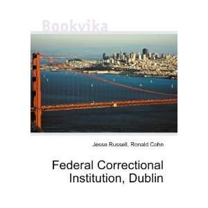   Correctional Institution, Dublin: Ronald Cohn Jesse Russell: Books