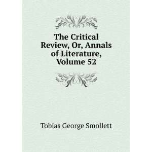   , Or, Annals of Literature, Volume 52 Tobias George Smollett Books