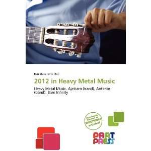   : 2012 in Heavy Metal Music (9786136263373): Ben Stacy Jerrik: Books