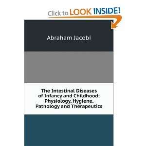 The Intestinal Diseases of Infancy and Childhood Physiology, Hygiene 