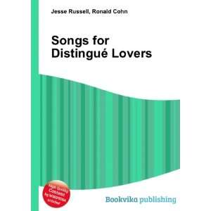    Songs for DistinguÃ© Lovers Ronald Cohn Jesse Russell Books