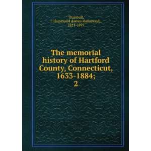  The memorial history of Hartford County, Connecticut, 1633 