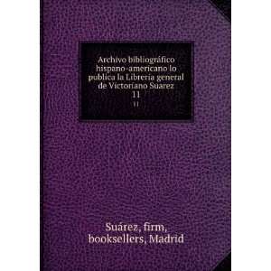  de Victoriano Suarez. 11 firm, booksellers, Madrid SuÃ¡rez Books