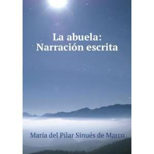   : NarraciÃ³n escrita: MarÃ­a del Pilar SinuÃ©s de Marco: Books