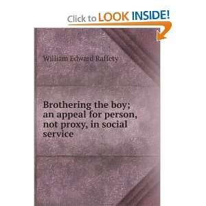   person, not proxy, in social service: William Edward Raffety: Books