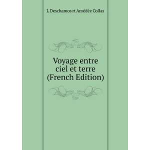   et terre (French Edition): L Deschamos rt AmÃ©dÃ©e Collas: Books