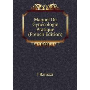  Manuel De GynÃ©cologie Pratique (French Edition) J 
