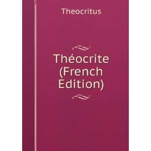  ThÃ©ocrite (French Edition) Theocritus Books