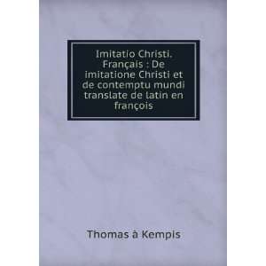   mundi translate de latin en franÃ§ois Thomas Ã  Kempis Books